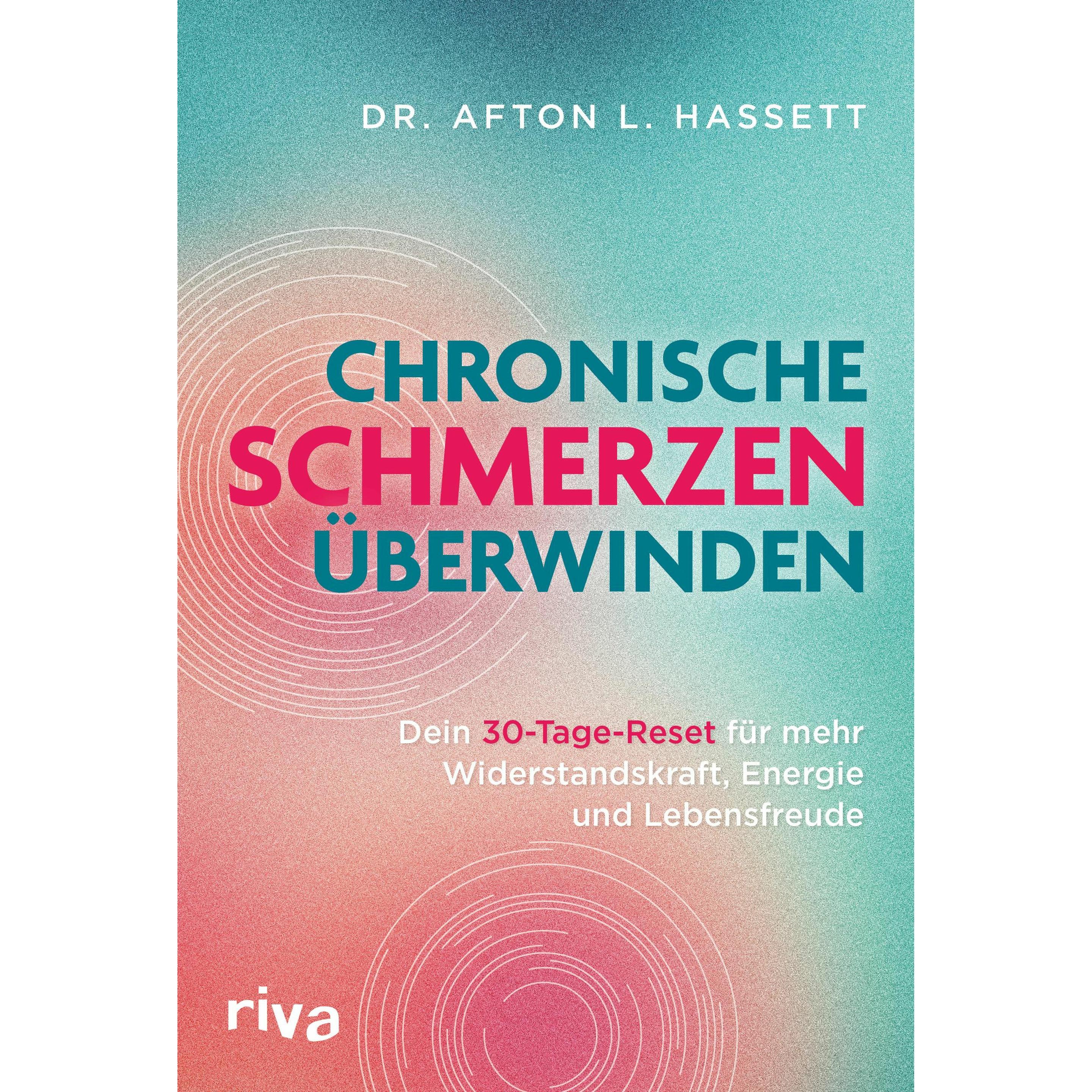 Chronische Schmerzen überwinden, Ratgeber von Afton L. Hassett