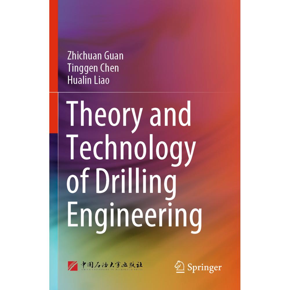 Theory and Technology of Drilling Engineering, Fachbücher von Tinggen Chen, Hualin Liao, Zhichuan Guan