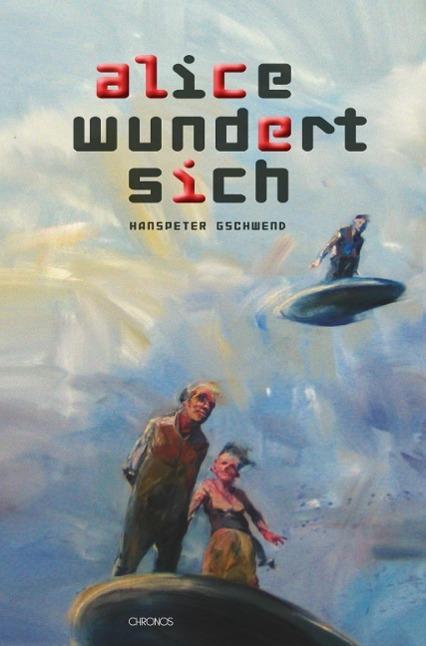 Produktbild Alice wundert sich (Deutsch, Hanspeter Gschwend, Robert Indermaur, 2011)