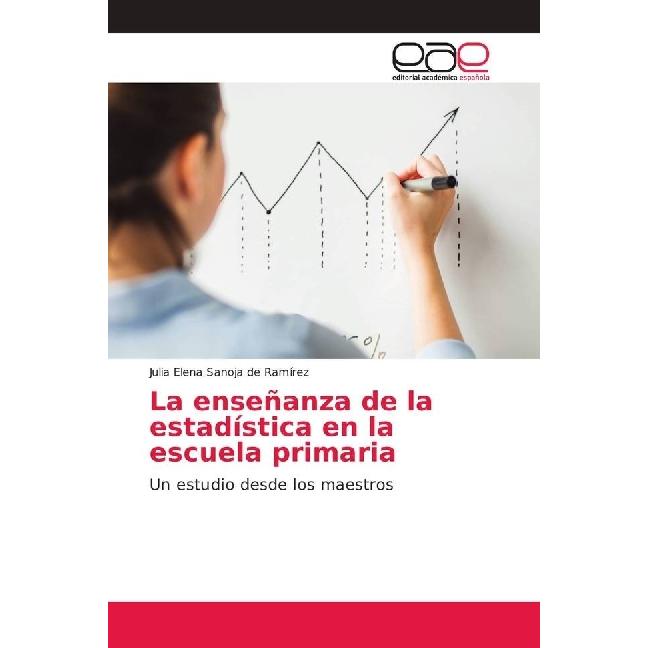 La enseñanza de la estadística en la escuela primaria, Fachbücher von Julia Elena Sanoja de Ramírez