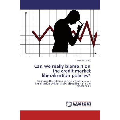 Can we really blame it on the credit market liberalization policies?, Fachbücher