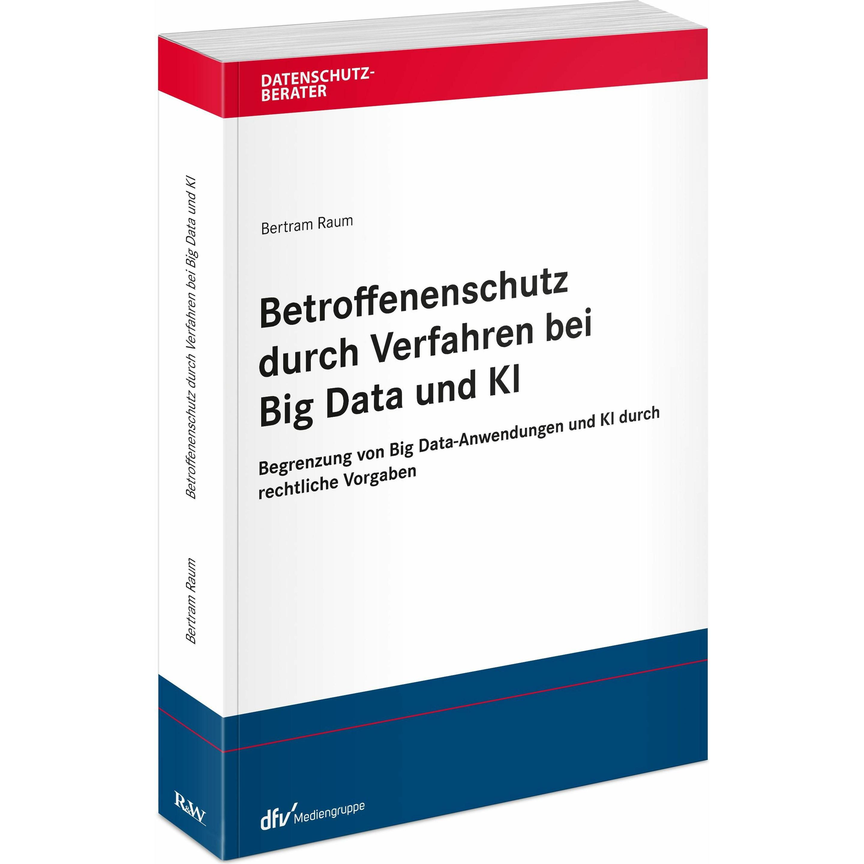 Betroffenenschutz durch Verfahren bei Big Data und KI, Fachbücher von Bertram Raum