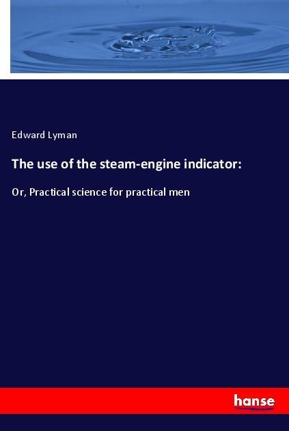Produktbild The use of the steam-engine indicator: