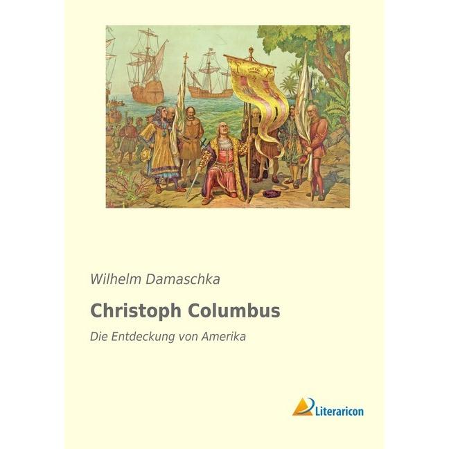 Christoph Columbus, Ratgeber von Wilhelm Damaschka