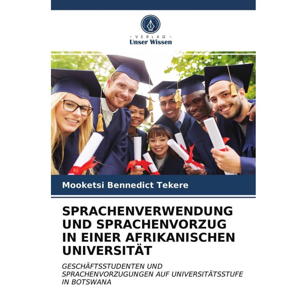 Sprachenverwendung Und Sprachenvorzug In Einer Afrikanischen Universität, Fachbücher von Mooketsi Bennedict Tekere