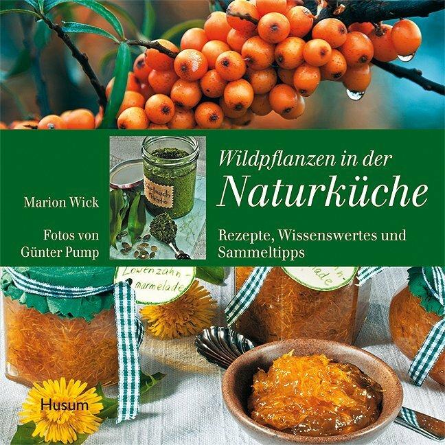 Produktbild Wildpflanzen in der Naturküche (Deutsch, Marion Wick, 2012)