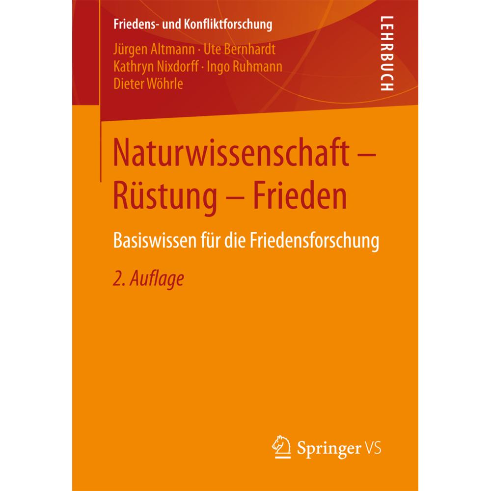 Naturwissenschaft - Rüstung - Frieden, Fachbücher von Ute Bernhardt, Jürgen Altmann, Dieter Wöhrle, Ingo Ruhmann, Kathry...