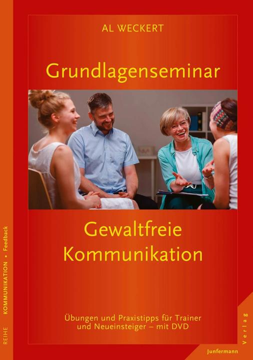 Produktbild Grundlagenseminar Gewaltfreie Kommunikation (Deutsch, Al Weckert, 2016)