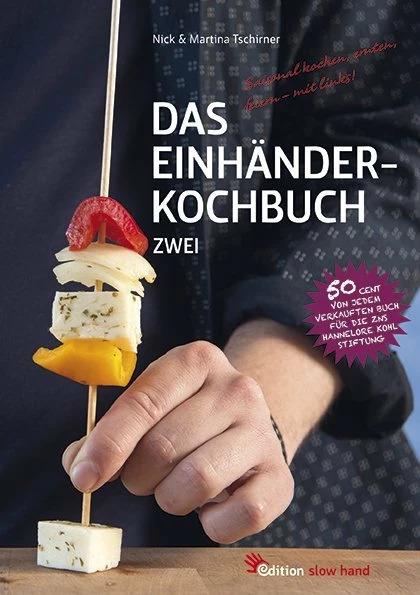 Produktbild Das Einhänderkochbuch Zwei (Deutsch, Martina Tschirner, Nick Tschirner, Stefan Abtmeyer, Tim Sterniczuk, 2018)