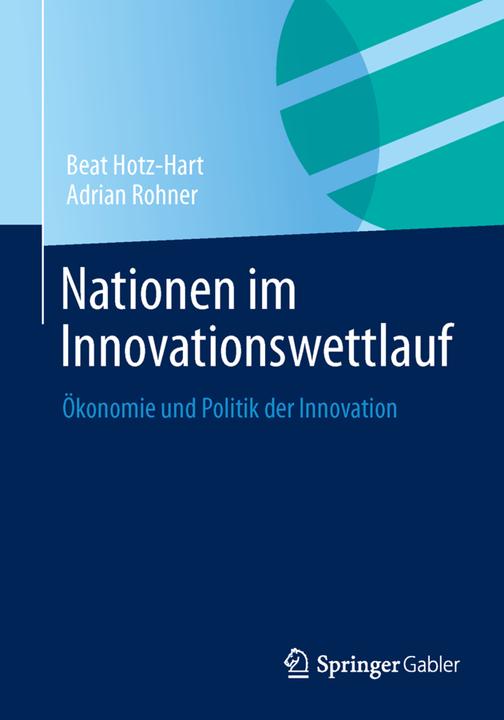 Produktbild Nationen im Innovationswettlauf (Deutsch, Adrian Rohner, Beat Hotz-Hart, 2013)