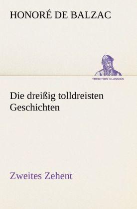 Produktbild Die dreissig tolldreisten Geschichten - Zweites Zehent (Deutsch, Honoré de Balzac, 2012)
