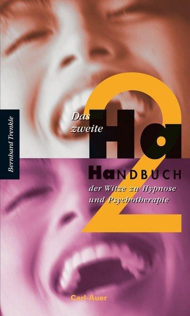 Produktbild Das zweite Ha-Handbuch der Witze zu Hypnose und Psychotherapie (Deutsch, Bernhard Trenkle, 2010)