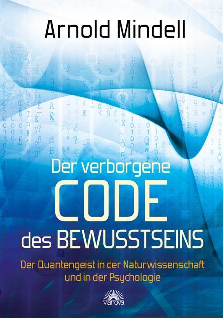 Produktbild Der verborgene Code des Bewusstseins (Deutsch, Arnold Mindell, 2010)