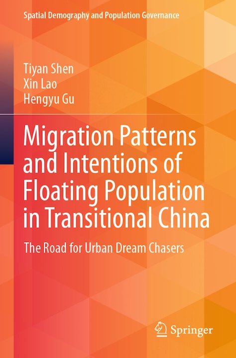 Produktbild Migration Patterns and Intentions of Floating Population in Transitional China (Tiyan Shen, Xin Lao, Hengyu Gu, 2023)