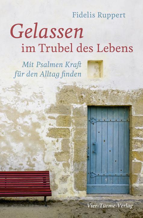 Produktbild Gelassen im Trubel des Lebens (Deutsch, Fidelis Ruppert, 2016)