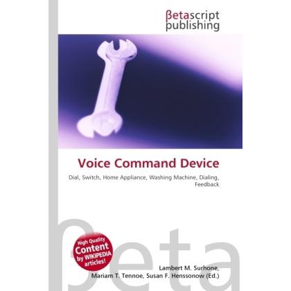 Voice Command Device, Fachbücher von Lambert M. Surhone, Miriam T. Timpledon, Susan F. Marseken