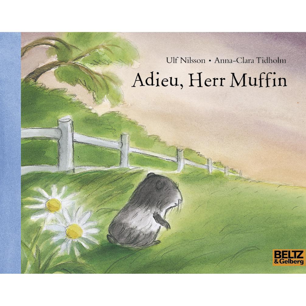 Adieu, Herr Muffin, Kinderbücher von Anna-Clara Tidholm, Ole Könnecke, Ulf Nilsson