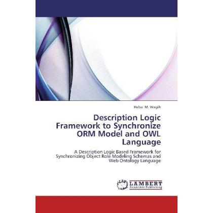 Description Logic Framework to Synchronize ORM Model and OWL Language, Fachbücher