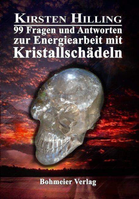 Produktbild 99 Fragen und Antworten zur Energiearbeit mit Kristallschädeln (Deutsch, Kirsten Hilling, 2013)