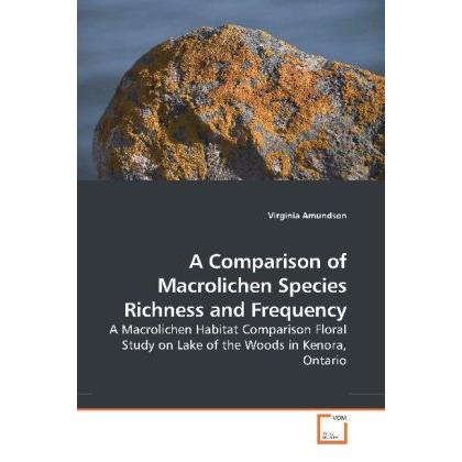 A Comparison of Macrolichen Species Richness and Frequency, Fachbücher von Virginia Amundson