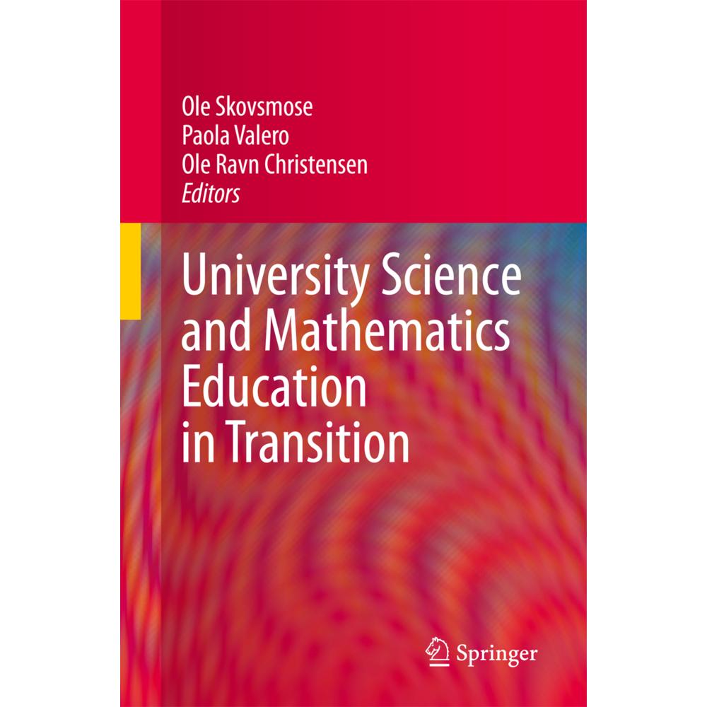 University Science and Mathematics Education in Transition, Fachbücher von Ole Ravn Christensen, Paola Valero, Ole Skovs...