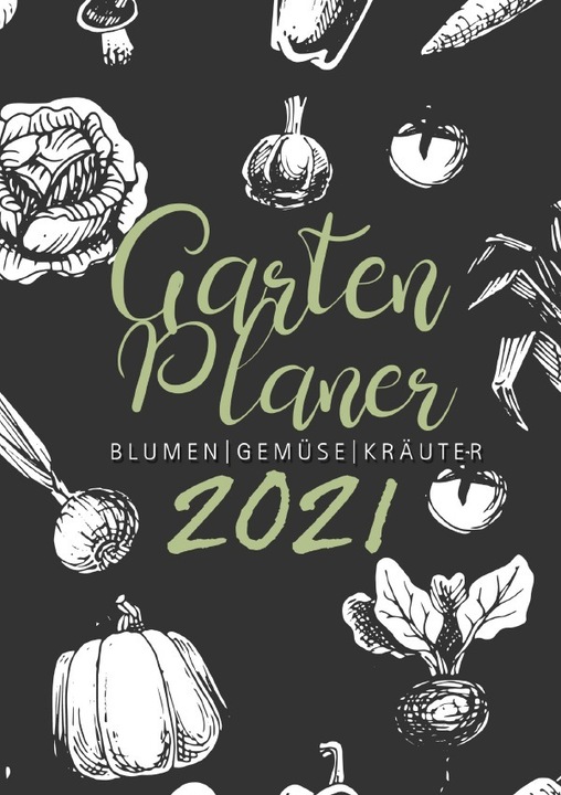 Produktbild Grafik:Gartenplaner 2021 Blumen - Gem (Harter Einband)