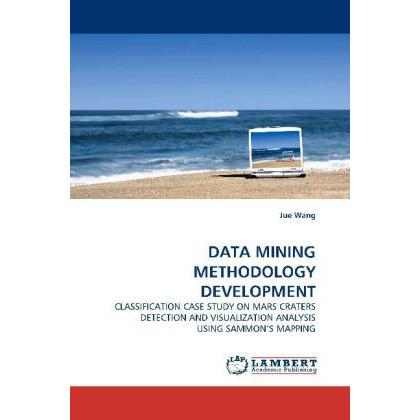 Data Mining Methodology Development, Fachbücher von Jue Wang