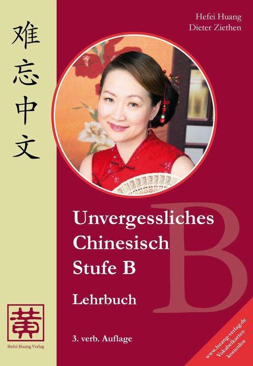 Produktbild Unvergessliches Chinesisch, Stufe B (Deutsch, Dieter Ziethen, Hefei Huang, 2015)