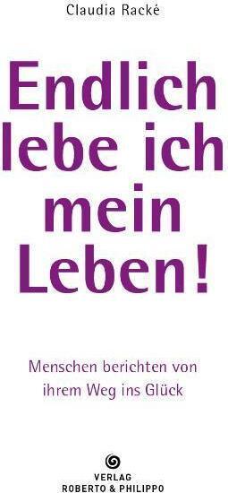 Produktbild Endlich lebe ich mein Leben! (Deutsch, Claudia Rackè, 2011)