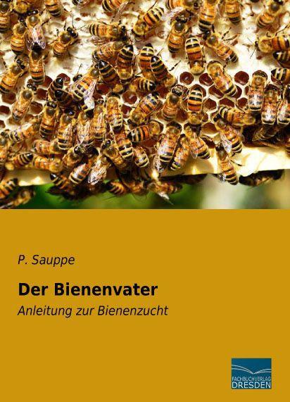 Produktbild Der Bienenvater (Deutsch, P. Sauppe, 2015)