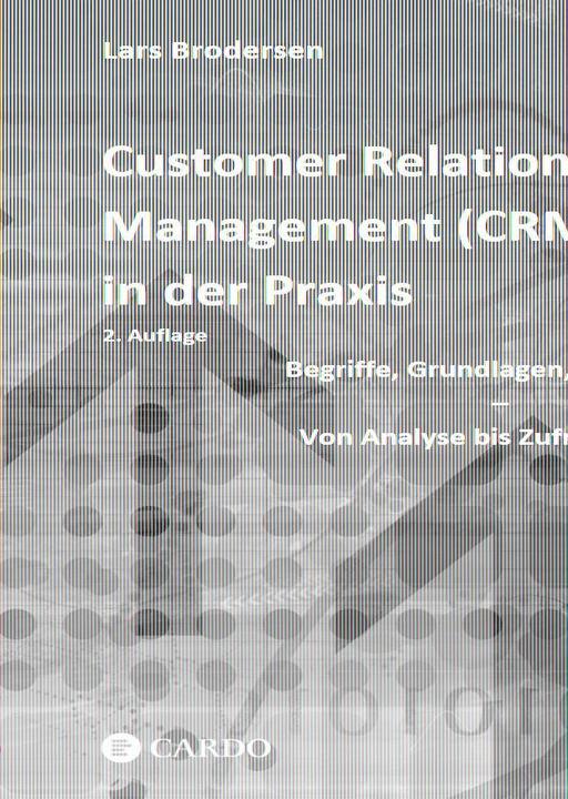 Produktbild Customer Relationship Management (CRM) in der Praxis (Deutsch, 2022)