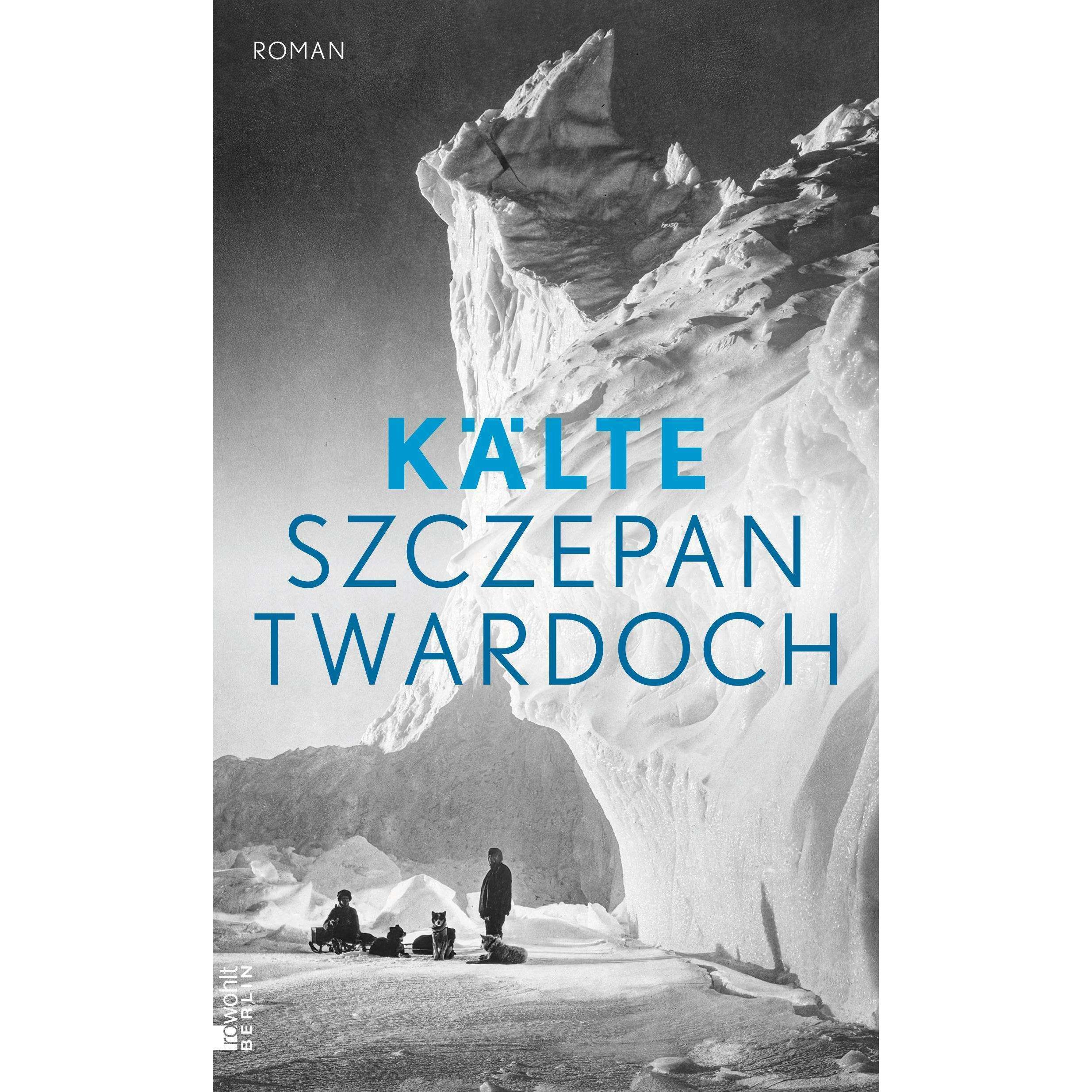 Kälte, Belletristik von Olaf Kühl, Szczepan Twardoch