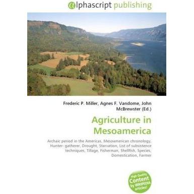 Thumbnail - Agriculture in Mesoamerica, Fachbücher von Agnes F. Vandome, Frederic P. Miller, John McBrewster