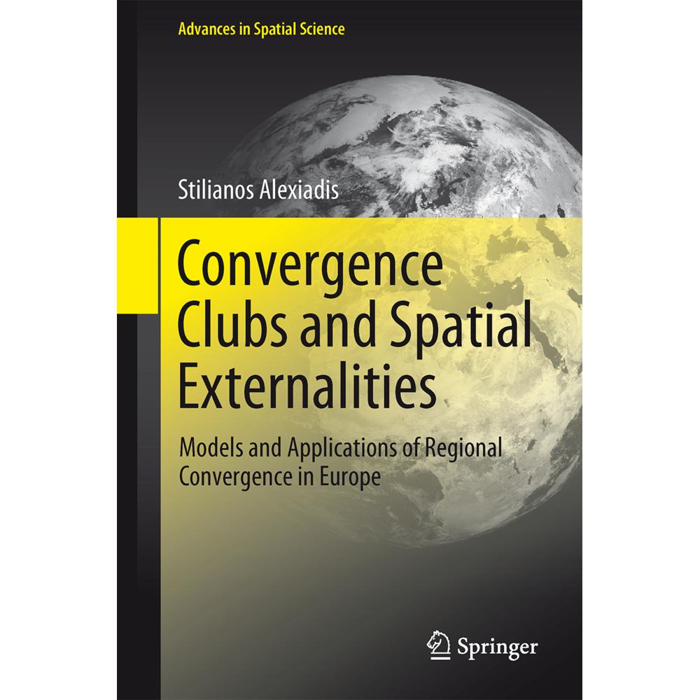Convergence Clubs and Spatial Externalities, Fachbücher von Stilianos Alexiadis