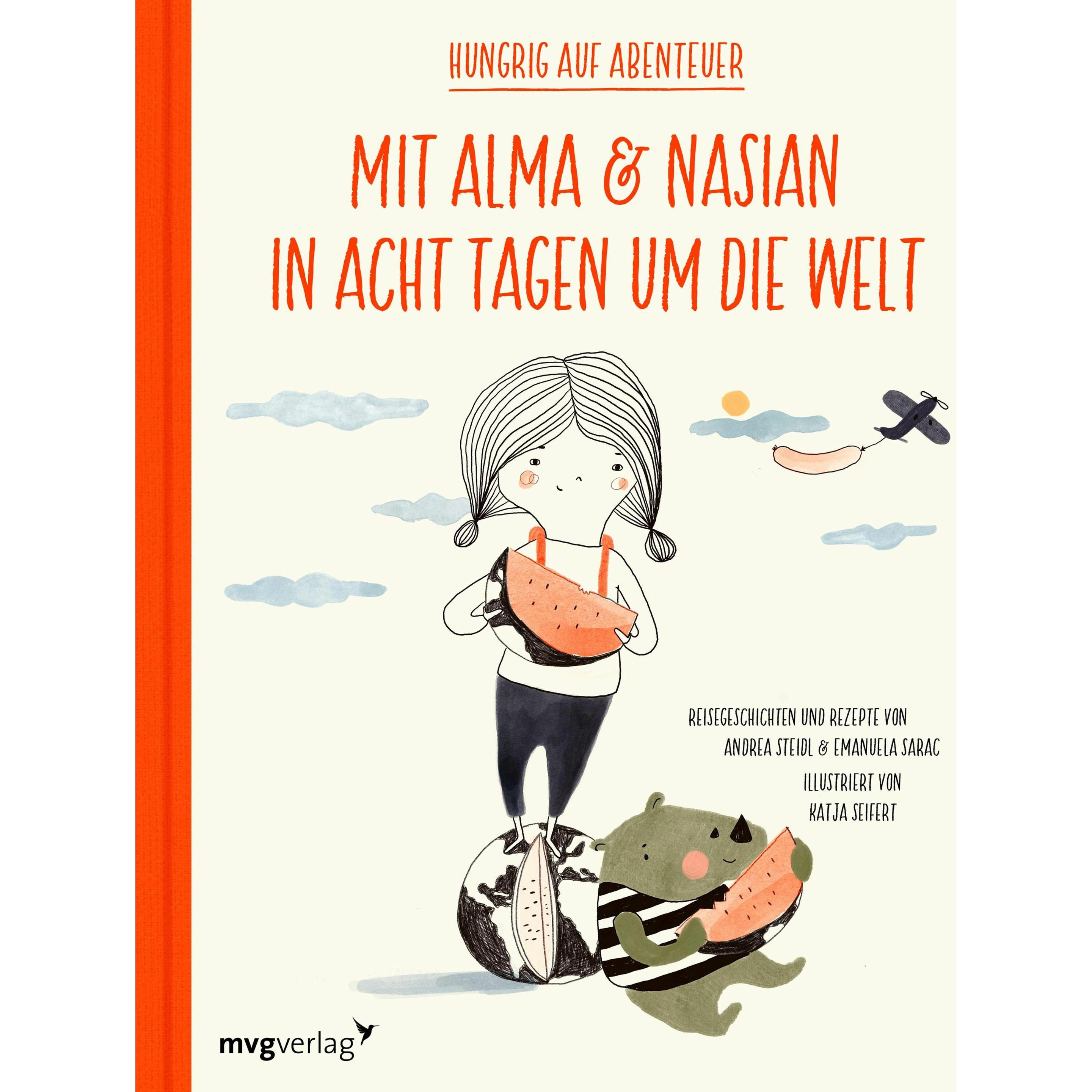Mit Alma und Nasian in 8 Tagen um die Welt, Kinderbücher von Emanuela Sarac, Andrea Steidl, Katja Seifert