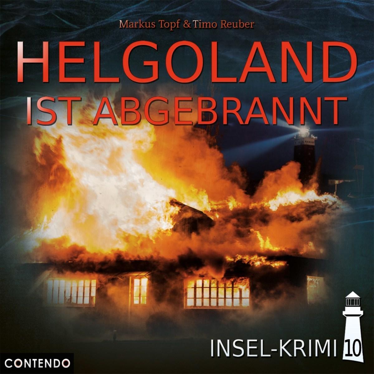 Insel-Krimi 10 Helgoland ist abgebrannt, Hörbücher von Bogdan Alinovic, Bernd Ehlers, Konrad Jacobs, Ole Fahrenkrog, Jen...