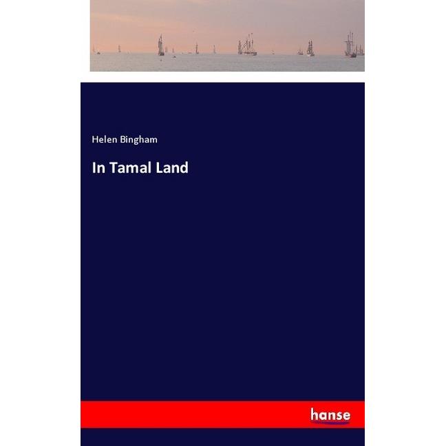 In Tamal Land, Belletristik von Helen Bingham