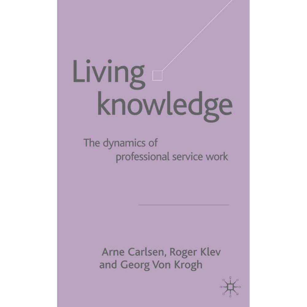 Living Knowledge, Fachbücher von Georg von Krogh, Arne Carlsen, R. Klev