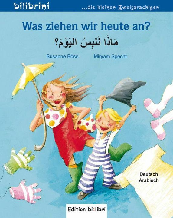 Produktbild Was ziehen wir heute an? Kinderbuch Deutsch-Arabisch (Deutsch, Miryam Specht, Susanne Böse, 2016)