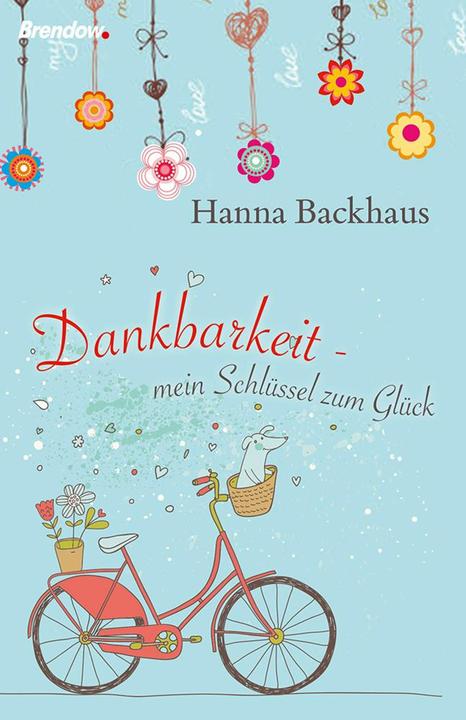 Produktbild Dankbarkeit - mein Schlüssel zum Glück (Deutsch, Brendow, 2014)