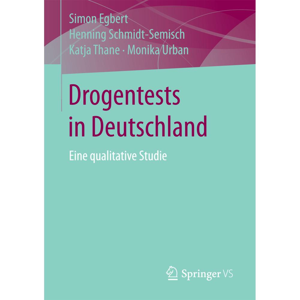 Drogentests in Deutschland, Fachbücher von Henning Schmidt-Semisch, Katja Thane, Simon Egbert, Monika Urban