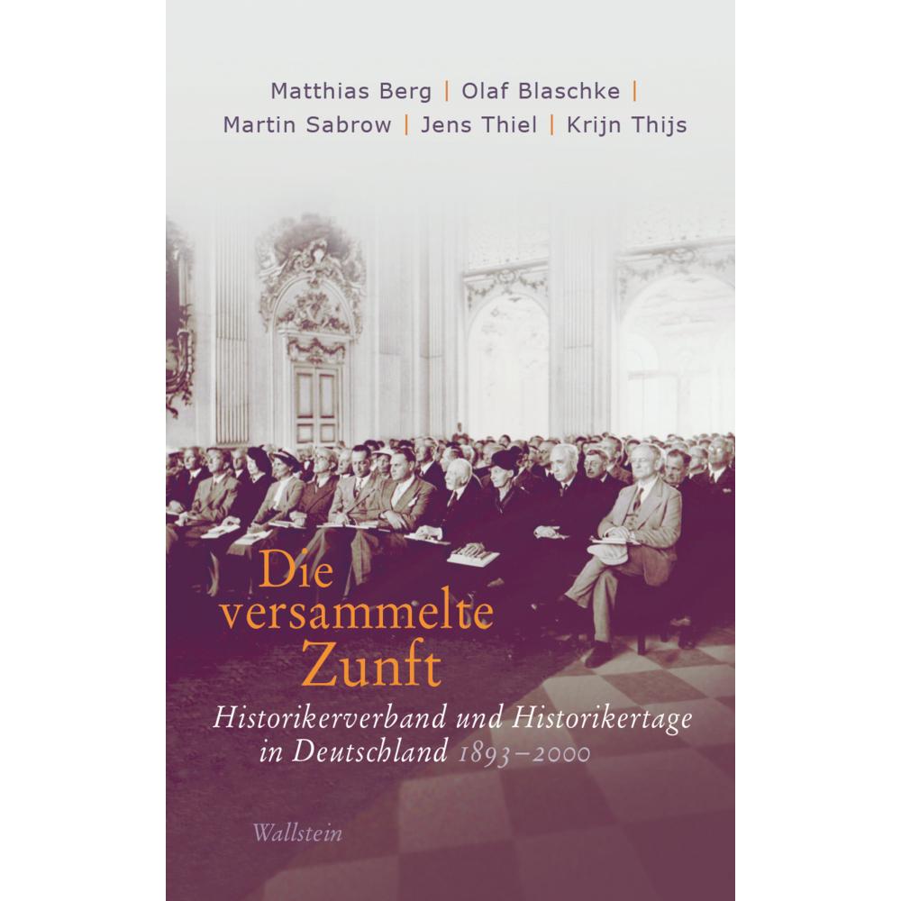 Die versammelte Zunft, Fachbücher von Matthias Berg, Jens Thiel, Martin Sabrow, Olaf Blaschke