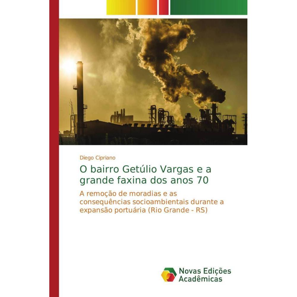 O bairro Getúlio Vargas e a grande faxina dos anos 70, Fachbücher