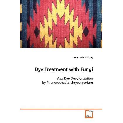 Dye Treatment with Fungi, Fachbücher von Ye im Erler Kubilay