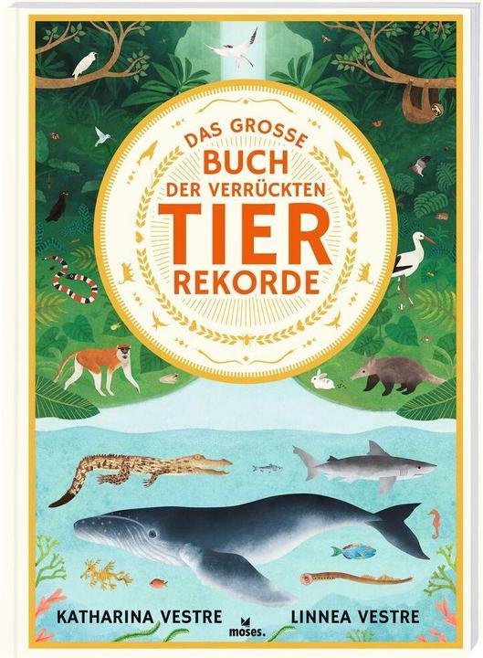 Das grosse Buch der verrückten Tierrekorde (Deutsch, Katharina Vestre, 2024)