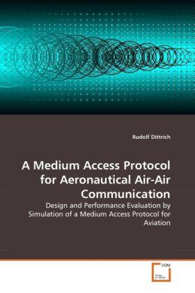 Immagine prodotto A Medium Access Protocol for Aeronautical Air-Air Communication (Tedesco, Rudolf Dittrich, 2010)