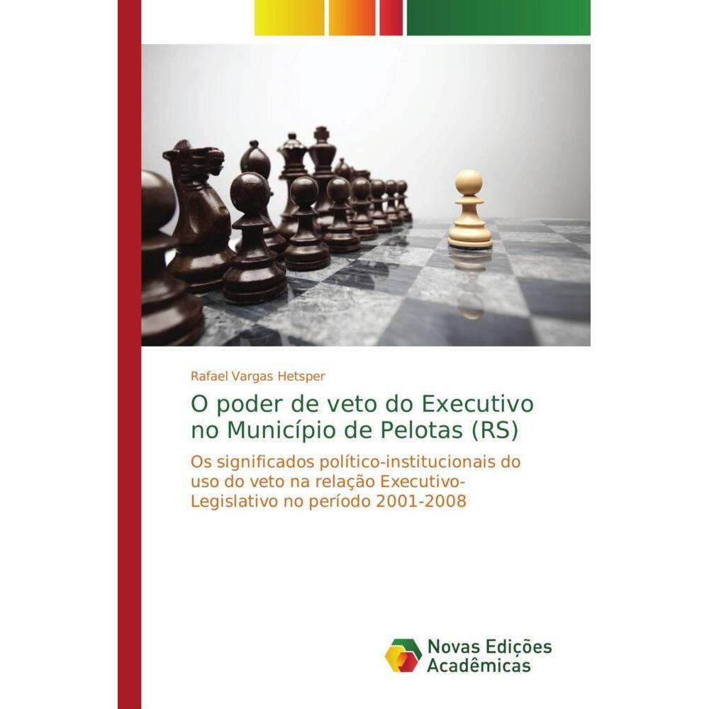 O poder de veto do Executivo no Município de Pelotas (RS), Fachbücher von Rafael Vargas Hetsper