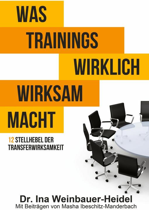 Produktbild Was Trainings wirklich wirksam macht (Deutsch, Ina Weinbauer-Heidel, Masha Ibeschitz-Manderbach, 2016)