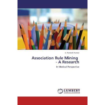 Association Rule Mining - A Research, Fachbücher von K. Ramesh Kumar