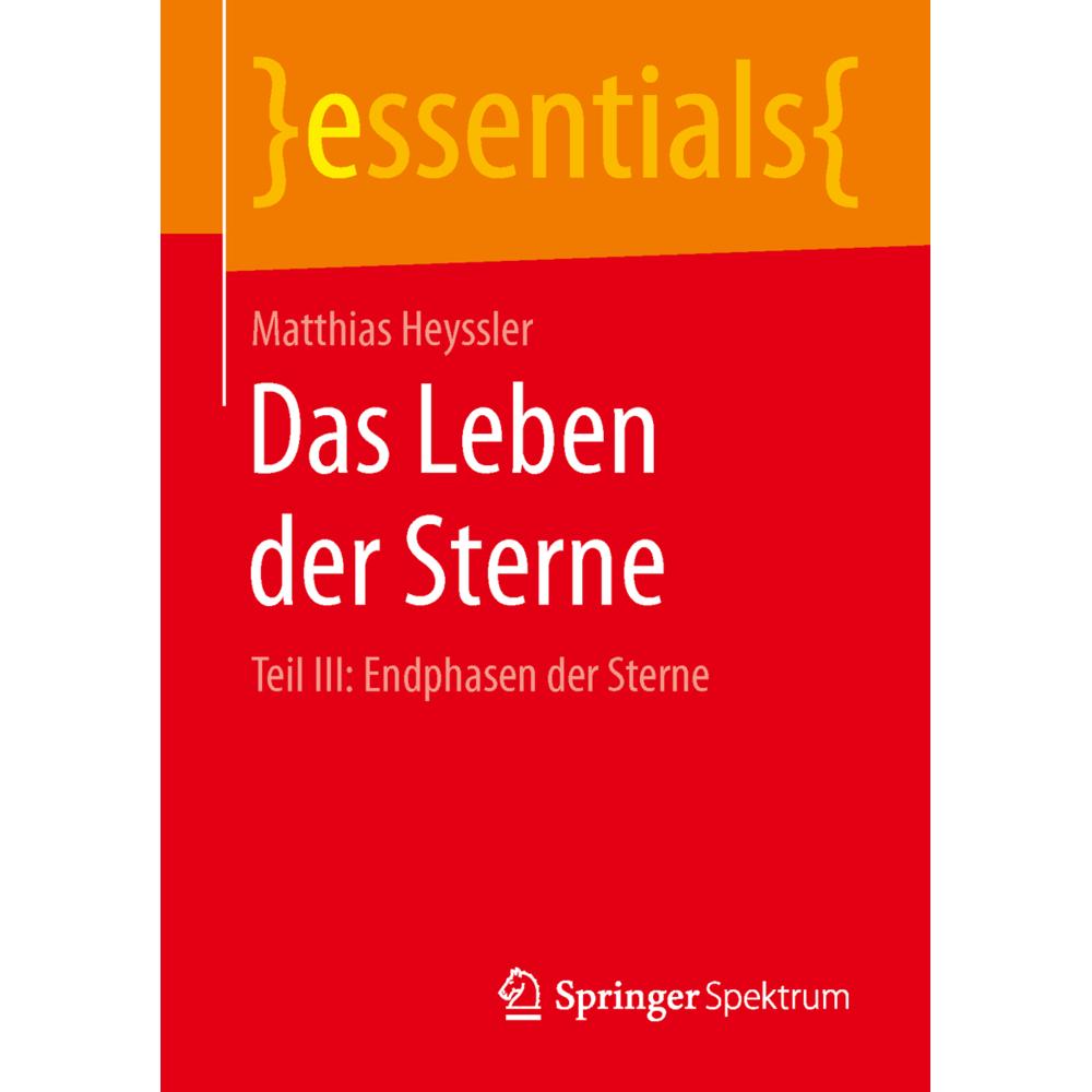Das Leben der Sterne Teil III: Endphasen der Sterne, Fachbücher von Matthias Heyssler